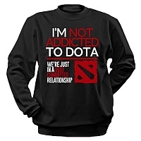  Dota 2 "I'M NOT ADDICTED TO DOTA"