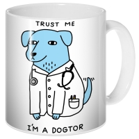  Trust me. I am Doctor