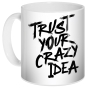 ������ Trust Your Crazy Idea
